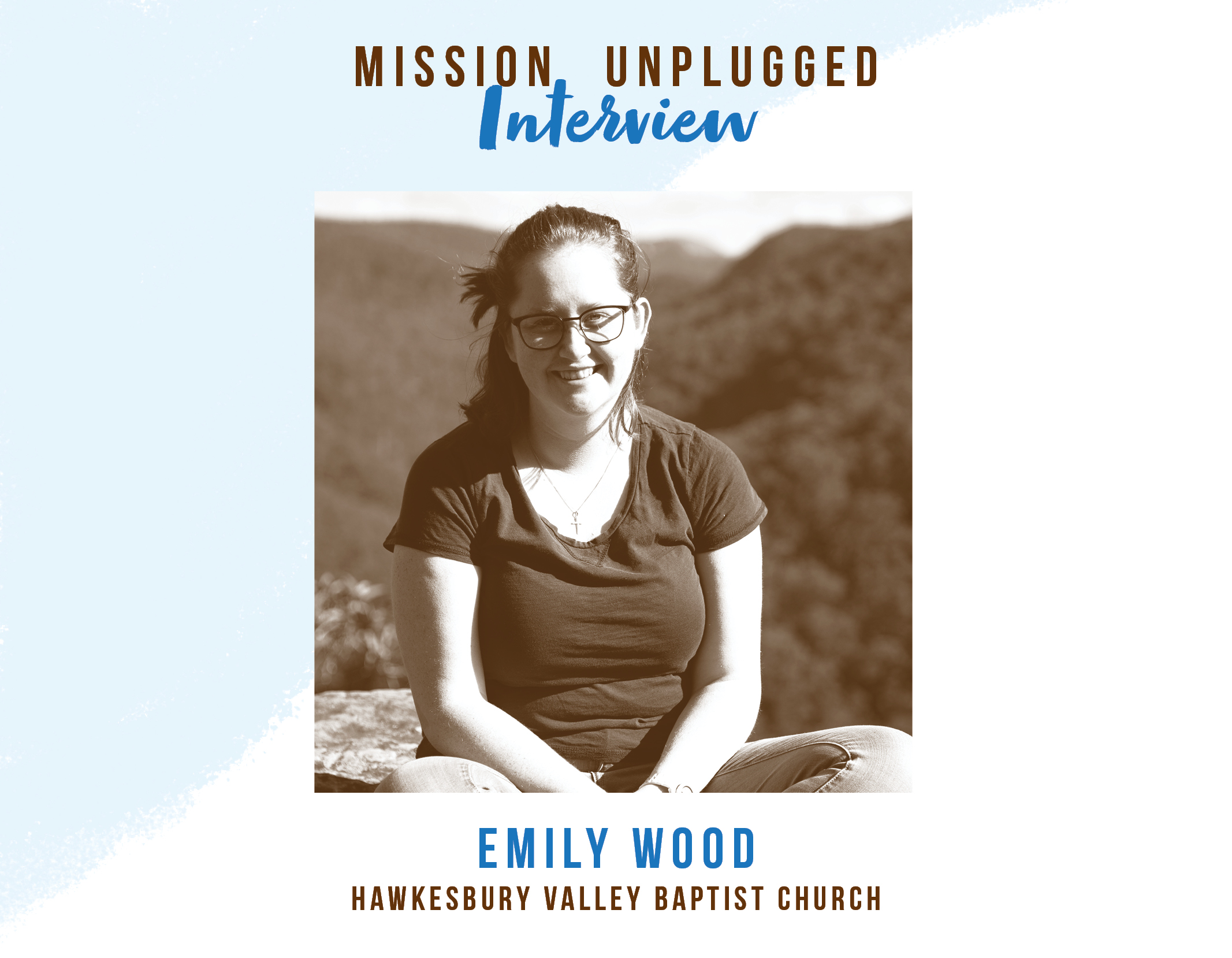 Mission Unplugged Episode 7 - Emily Wood