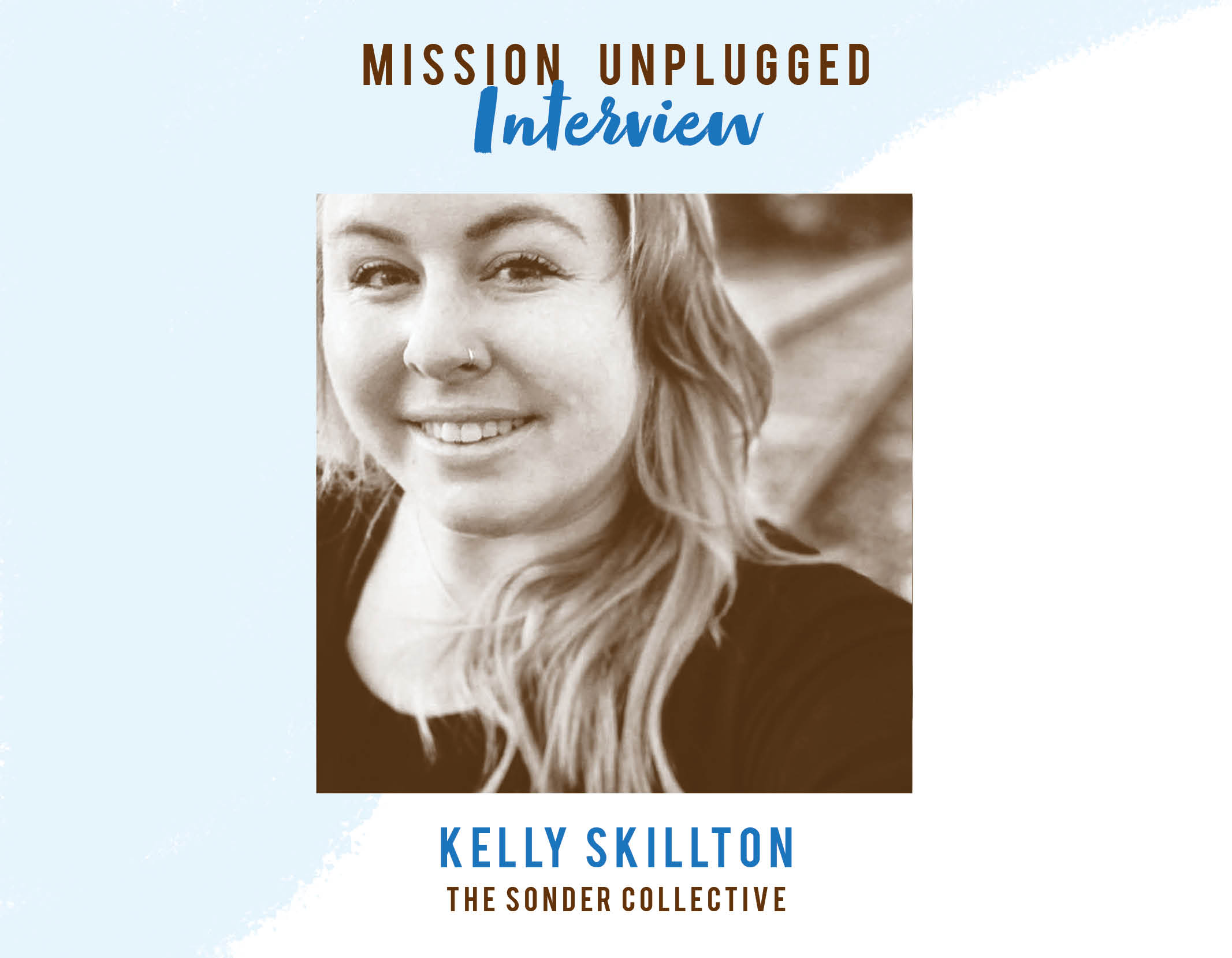 Mission Unplugged Episode 1 - Kelly Skilton